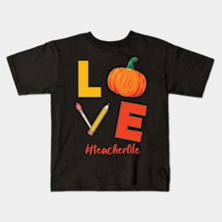 Thanksgiving Teacher Life Pumpkin Love Autumn Vibes Lover Kids T-Shirt